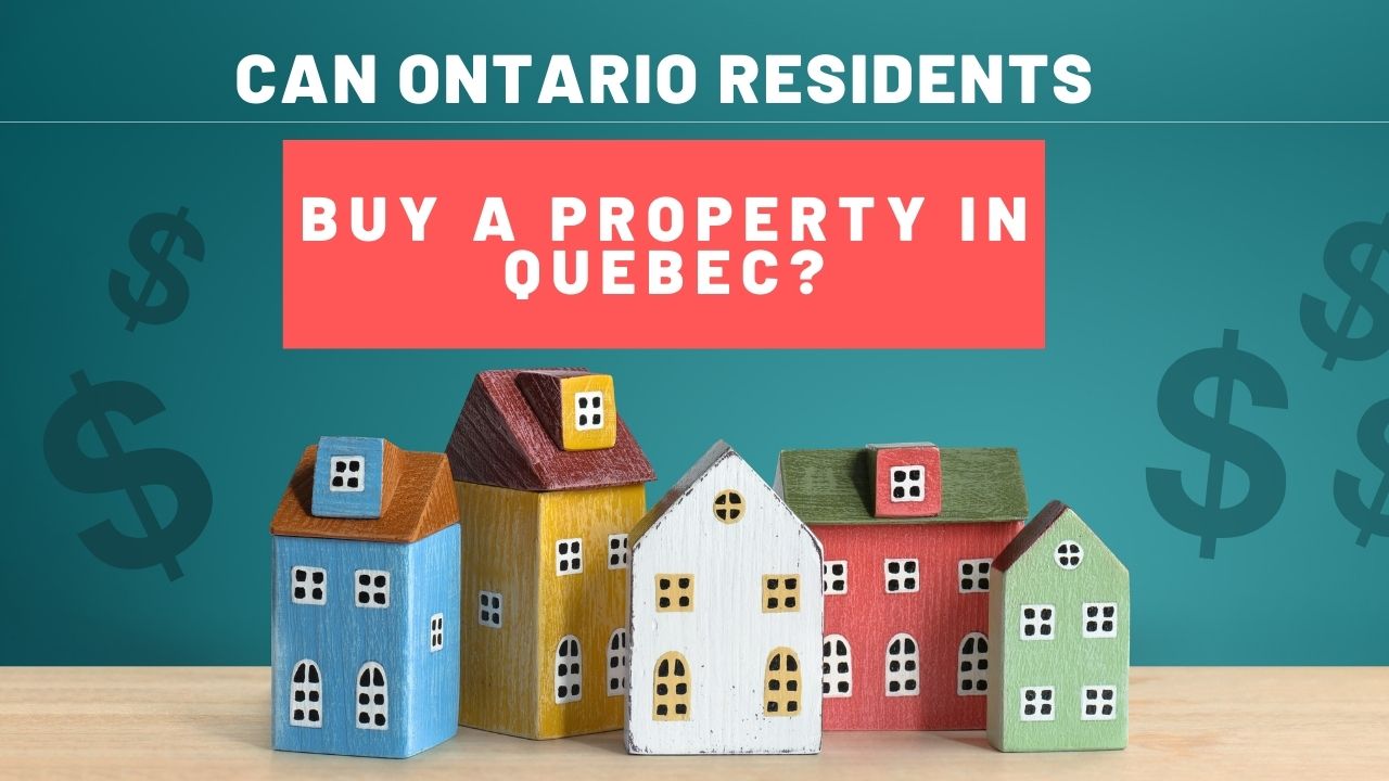 can ontario residents buy a property in quebec